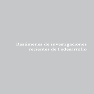 Res&uacute;menes de investigaciones recientes de Fedesarrollo