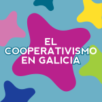 el cooperativismo en galicia el cooperativismo en galicia