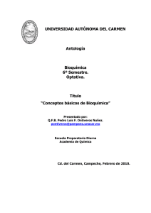 UNIVERSIDAD AUTÓNOMA DEL CARMEN Antología Bioquímica 6º