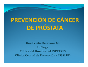 Prevenci&oacute;n del C&aacute;ncer de Pr&oacute;stata. Dra. Cecilia Barahona