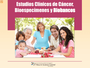Estudios Clínicos de Cáncer, Bioespecímenes y Biobancos