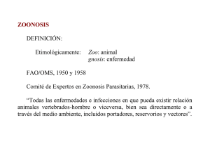 ZOONOSIS DEFINICIÓN: Etimológicamente: Zoo: animal gnosis