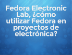 Fedora Electronic Lab