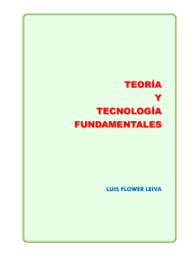 Teoria y Tecnología Fundamentales Luis Flower Leiva