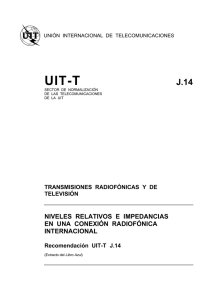 UIT-T Rec. J.14 (11/88) Niveles relativos e impedancias en una