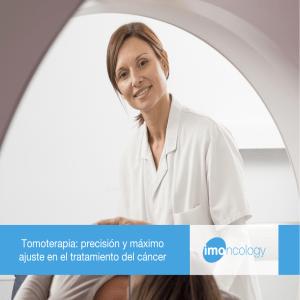 Tomoterapia: precisión y máximo ajuste en el tratamiento del cáncer