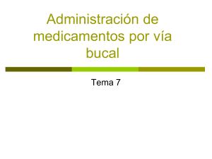 Tema 7. Administración de medicamentos por vía bucal