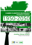 El cambio climático en Europa: Percepcion e Impactos. 1950