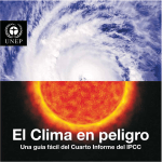 El Clima en peligro. Una guía fácil del cuarto informe IPCC