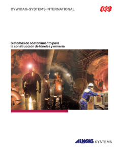 Sistemas de sostenimiento para la construcción de túneles y minería