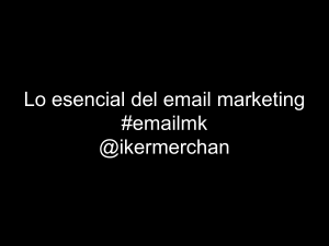 Lo esencial del email marketing #emailmk @ikermerchan