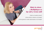 Web-to-store : ¡ Multiplique su Up-sell y Cross-sell!