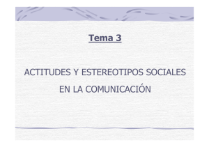 Tema 3 ACTITUDES Y ESTEREOTIPOS SOCIALES EN LA