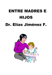 ENTRE MADRES E HIJOS Dr. Elías Jiménez F.