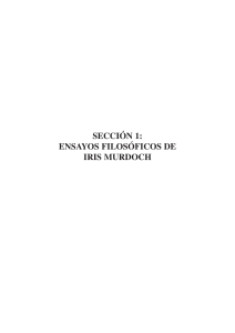 SECCIÓN 1: ENSAYOS FILOSÓFICOS DE IRIS MURDOCH