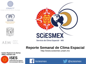 Reporte de Clima Espacial semanal. - SCiESMEX